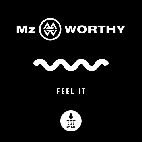 Worthy, Mz Worthy - Feel It (Extended Mix) [CLUBSWE438]